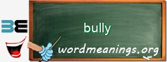 WordMeaning blackboard for bully